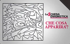 La Scheda Enigmistica - Che Cosa Apparirà?
