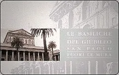 Le Basiliche del Giubileo - San Paolo Fuori Le Mura