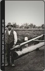 Il lavoro - La Posa Dei Pali Anni 40-50