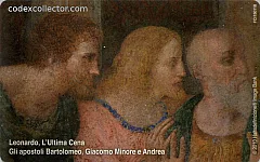 Leonardo, "L'ultima Cena" - Gli Apostoli Bartolomeo, Giacomo Minore e Andrea